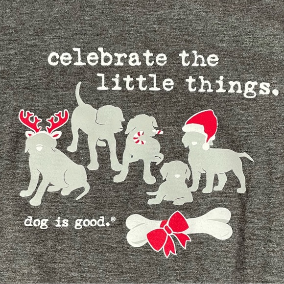 Dog Is Good Gray Holiday T Shirt Small “Celebrate The Little Things” - Picture 2 of 7